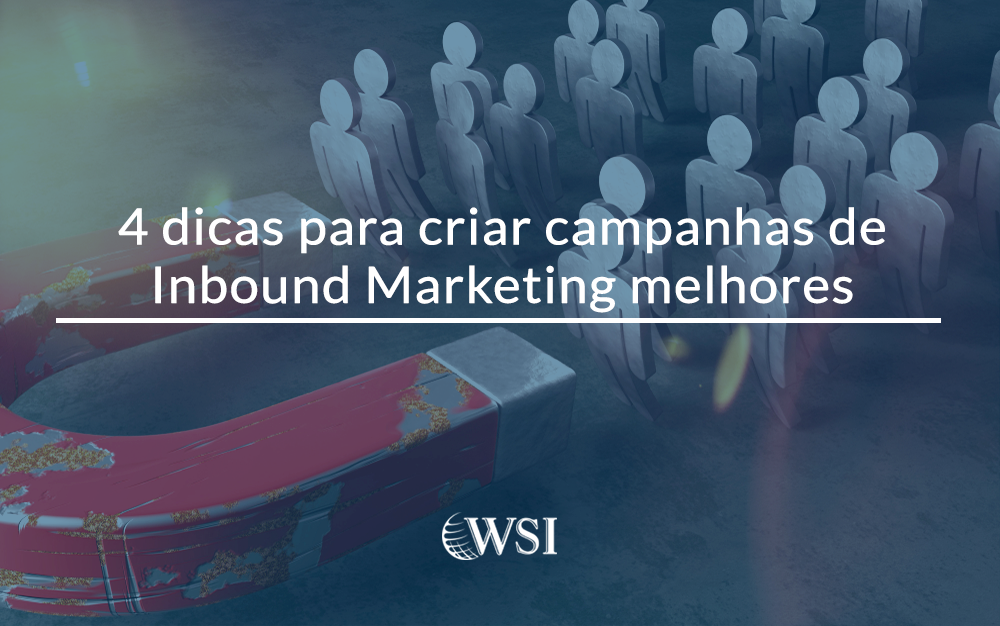 4 Dicas Para Criar Campanhas De Inbound Marketing Melhores